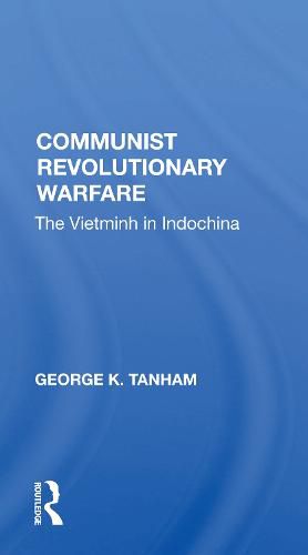 Cover image for Communist Revolutionary Warfare: The Vietminh in Indochina