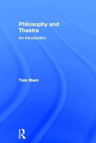 Cover image for Philosophy and Theatre: An Introduction