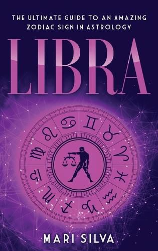 Cover image for Libra: The Ultimate Guide to an Amazing Zodiac Sign in Astrology