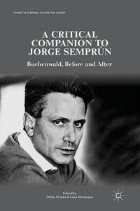 Cover image for A Critical Companion to Jorge Semprun: Buchenwald, Before and After