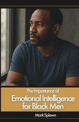Cover image for The Importance of Emotional Intelligence for Black Men