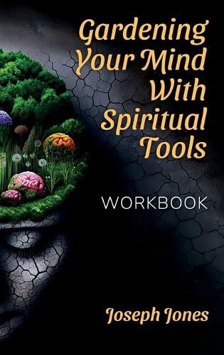 Cover image for Gardening Your Mind with Spiritual Tools, Workbook