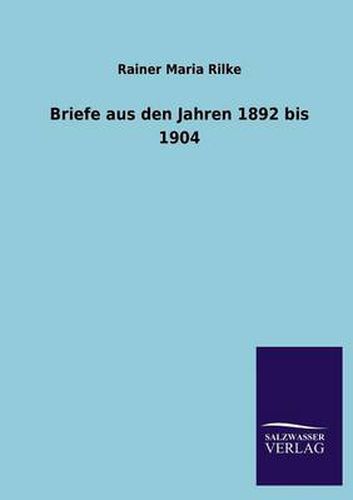 Cover image for Briefe Aus Den Jahren 1892 Bis 1904
