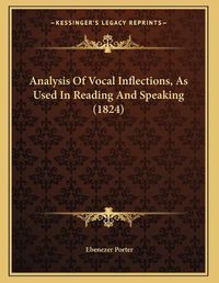 Cover image for Analysis of Vocal Inflections, as Used in Reading and Speaking (1824)