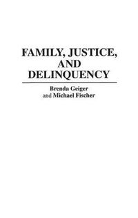 Cover image for Family, Justice, and Delinquency