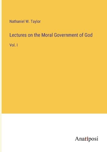 Cover image for Lectures on the Moral Government of God