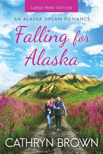 Cover image for Falling for Alaska: Large Print