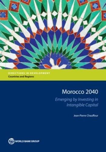 Cover image for Morocco 2040: Emerging by Investing in Intangible Capital