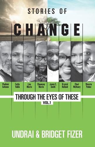 Cover image for Stories of Change; Through the Eyes of These, VOL. 1