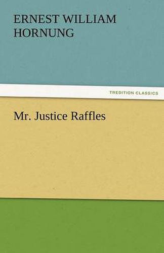 Cover image for Mr. Justice Raffles