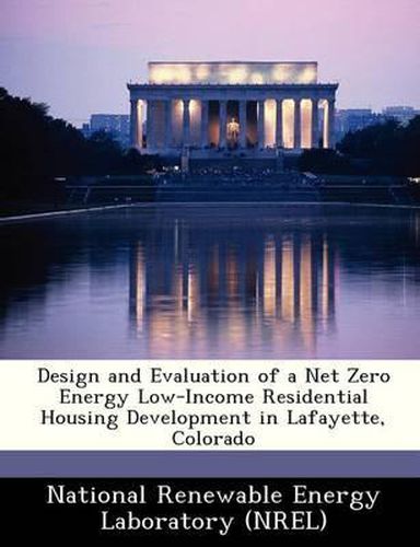 Design and Evaluation of a Net Zero Energy Low-Income Residential Housing Development in Lafayette, Colorado