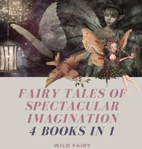 Cover image for Fairy Tales of Spectacular Imagination: 4 Books in 1