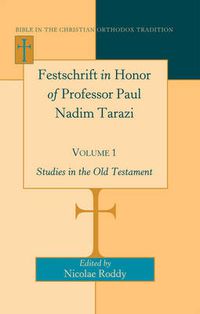 Cover image for Festschrift in Honor of Professor Paul Nadim Tarazi- Volume 1: Studies in the Old Testament