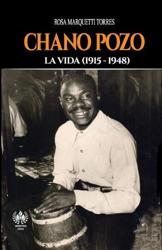 Cover image for Chano Pozo: La vida (1915-1948)