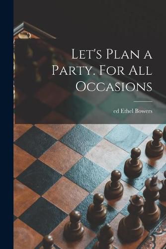 Let's Plan a Party. For All Occasions