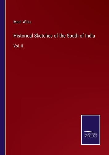 Cover image for Historical Sketches of the South of India: Vol. II