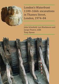 Cover image for London's Waterfront 1100-1666: Excavations in Thames Street, London, 1974-84