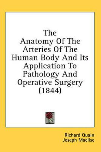 Cover image for The Anatomy of the Arteries of the Human Body and Its Application to Pathology and Operative Surgery (1844)