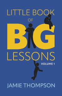 Cover image for Little Book of Big Lessons, Volume 1