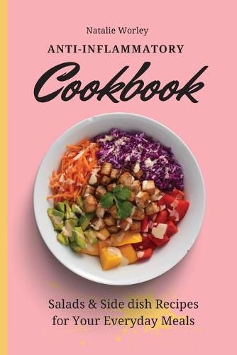 Cover image for Anti-Inflammatory Cookbook: Salads and Side dish Recipes for your everyday meals