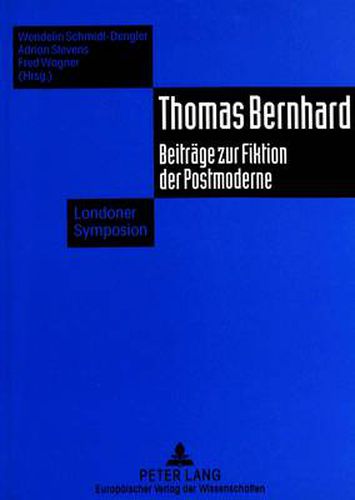 Cover image for Thomas Bernhard: Beitraege Zur Fiktion Der Postmoderne. Londoner Symposion