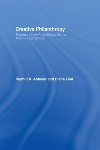 Cover image for Creative Philanthropy: Toward a New Philanthropy for the Twenty-First Century