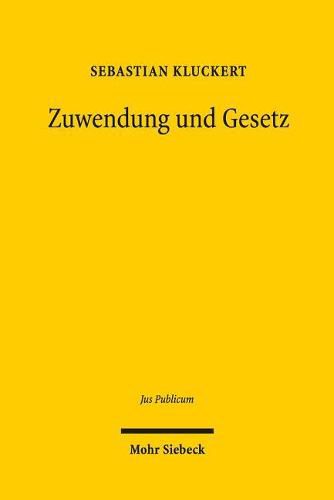 Cover image for Zuwendung und Gesetz: insbesondere zu Grund und Grenzen der Aussenwirkung von Haushaltsgesetz und Haushaltsplan