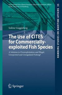 Cover image for The Use of CITES for Commercially-exploited Fish Species: A Solution to Overexploitation and Illegal, Unreported and Unregulated Fishing?