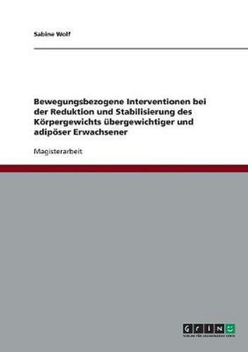 Cover image for Bewegungsbezogene Interventionen bei der Reduktion und Stabilisierung des Koerpergewichts ubergewichtiger und adipoeser Erwachsener