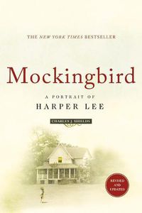 Cover image for Mockingbird: A Portrait of Harper Lee: Revised and Updated