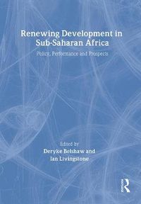 Cover image for Renewing Development in Sub-Saharan Africa: Policy, Performance and Prospects