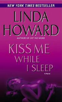 Cover image for Kiss Me While I Sleep: A Novel