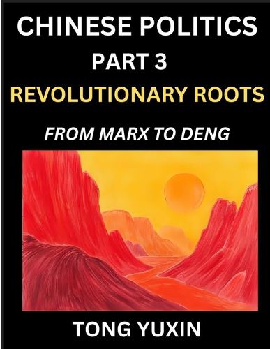 Cover image for Chinese Politics (Part 3)- Revolutionary Roots