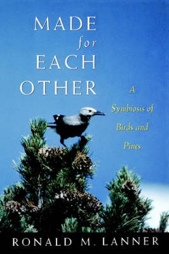 Cover image for Made for Each Other: A Symbiosis of Birds and Pines