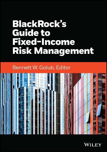 BlackRock's Guide to Fixed Income Risk Management