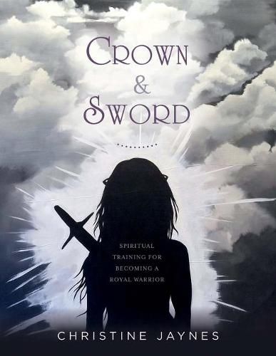 Cover image for Crown & Sword: Spiritual Training for Becoming a Royal Warrior