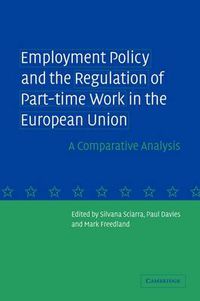 Cover image for Employment Policy and the Regulation of Part-time Work in the European Union: A Comparative Analysis