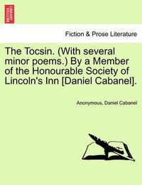 Cover image for The Tocsin. (with Several Minor Poems.) by a Member of the Honourable Society of Lincoln's Inn [daniel Cabanel].