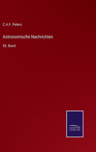 Cover image for Astronomische Nachrichten: 53. Band