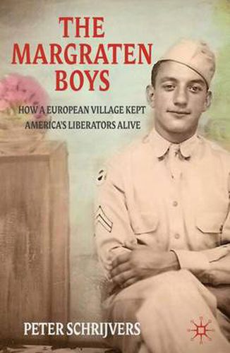 Cover image for The Margraten Boys: How a European Village Kept America's Liberators Alive