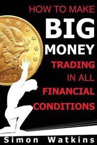 Cover image for How To Make Big Money Trading In All Financial Conditions