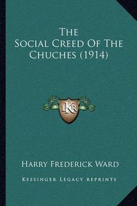 Cover image for The Social Creed of the Chuches (1914)