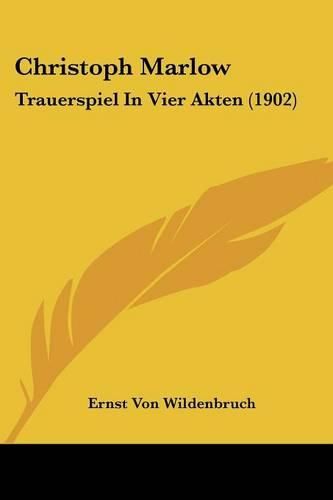 Cover image for Christoph Marlow: Trauerspiel in Vier Akten (1902)