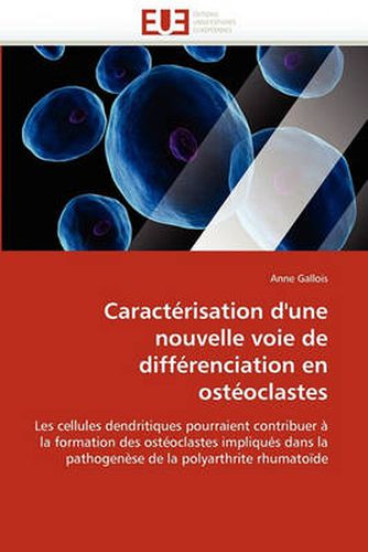 Cover image for Caracterisation D'Une Nouvelle Voie de Differenciation En Osteoclastes