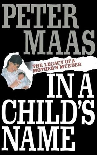 Cover image for In a Child's Name: Legacy of a Mother's Murder