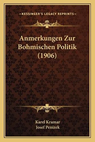 Cover image for Anmerkungen Zur Bohmischen Politik (1906)