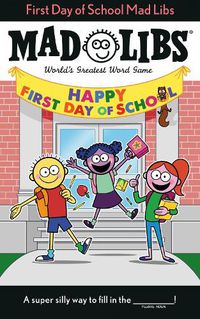 Cover image for First Day of School Mad Libs: World's Greatest Word Game