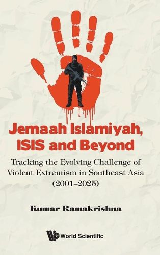 Jemaah Islamiyah, Isis And Beyond: Tracking The Evolving Challenge Of Violent Extremism In Southeast Asia (2001-2025)