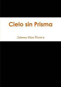 Cover image for Cielo Sin Prisma