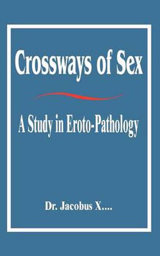 Cover image for Crossways of Sex: A Study in Eroto-Pathology